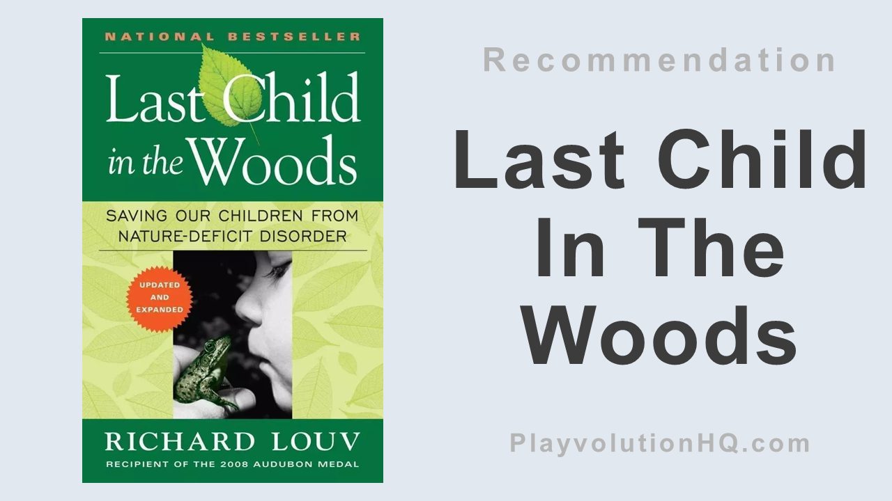 Last Child In The Woods: Saving Our Children From Nature-Deficit Disorder