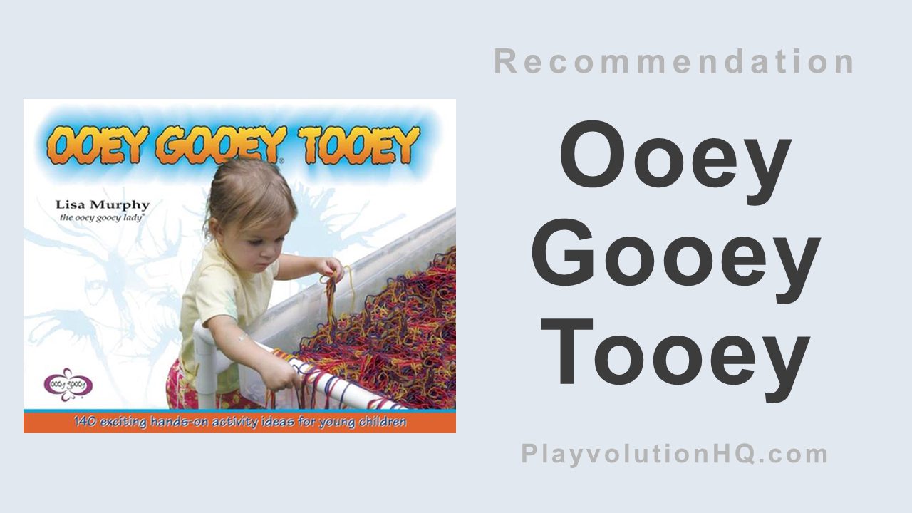 Ooey Gooey Tooey: 140 Exciting Hands-On Activity Ideas for Young Children