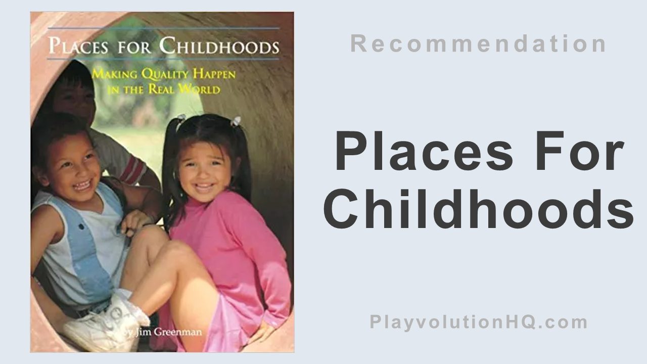 Places For Childhoods: Making Quality Happen in the Real World