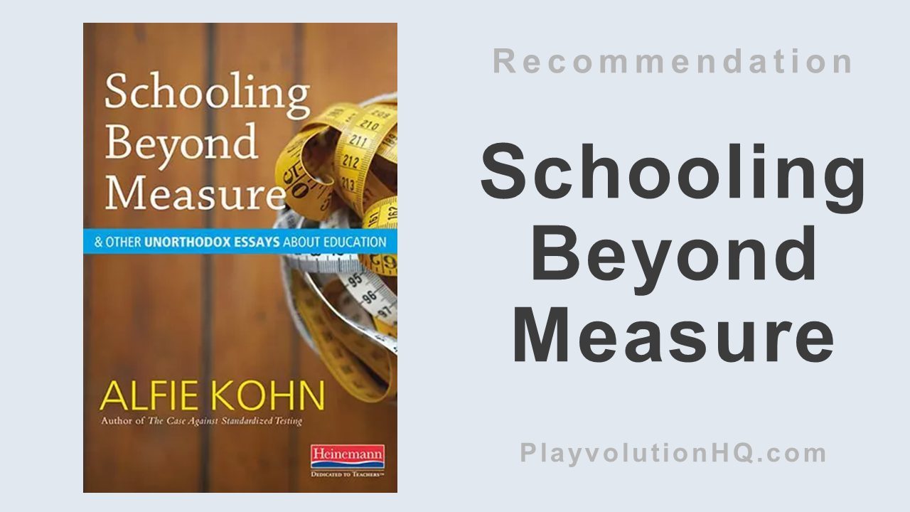 Schooling Beyond Measure and Other Unorthodox Essays About Education