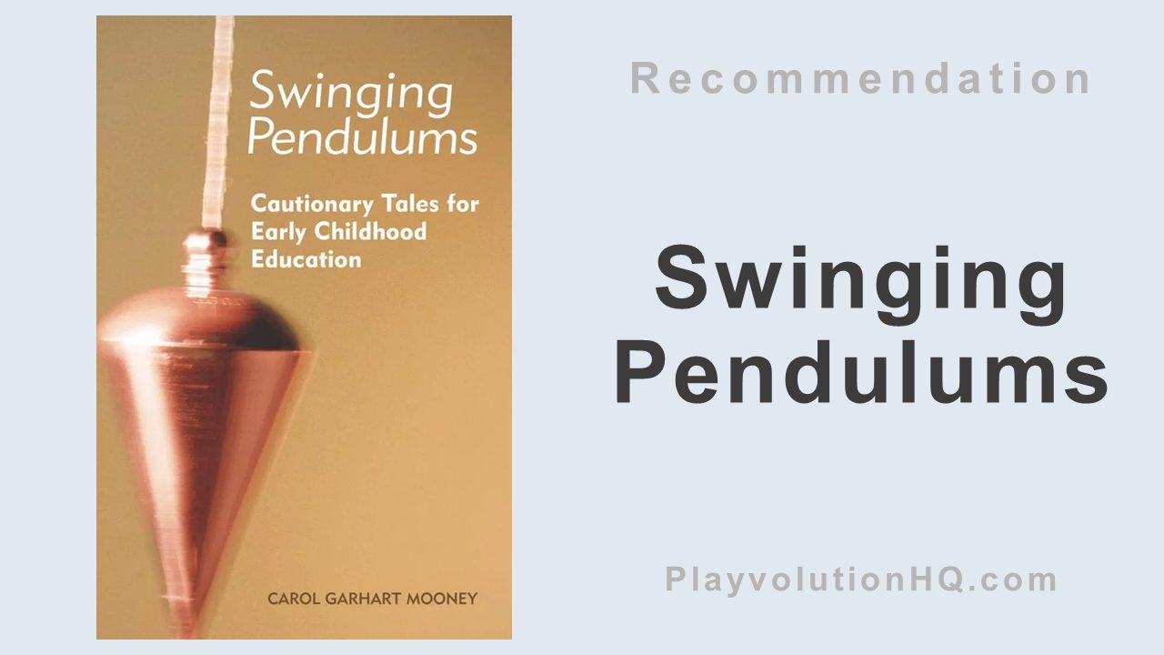 Swinging Pendulums: Cautionary Tales for Early Childhood Education