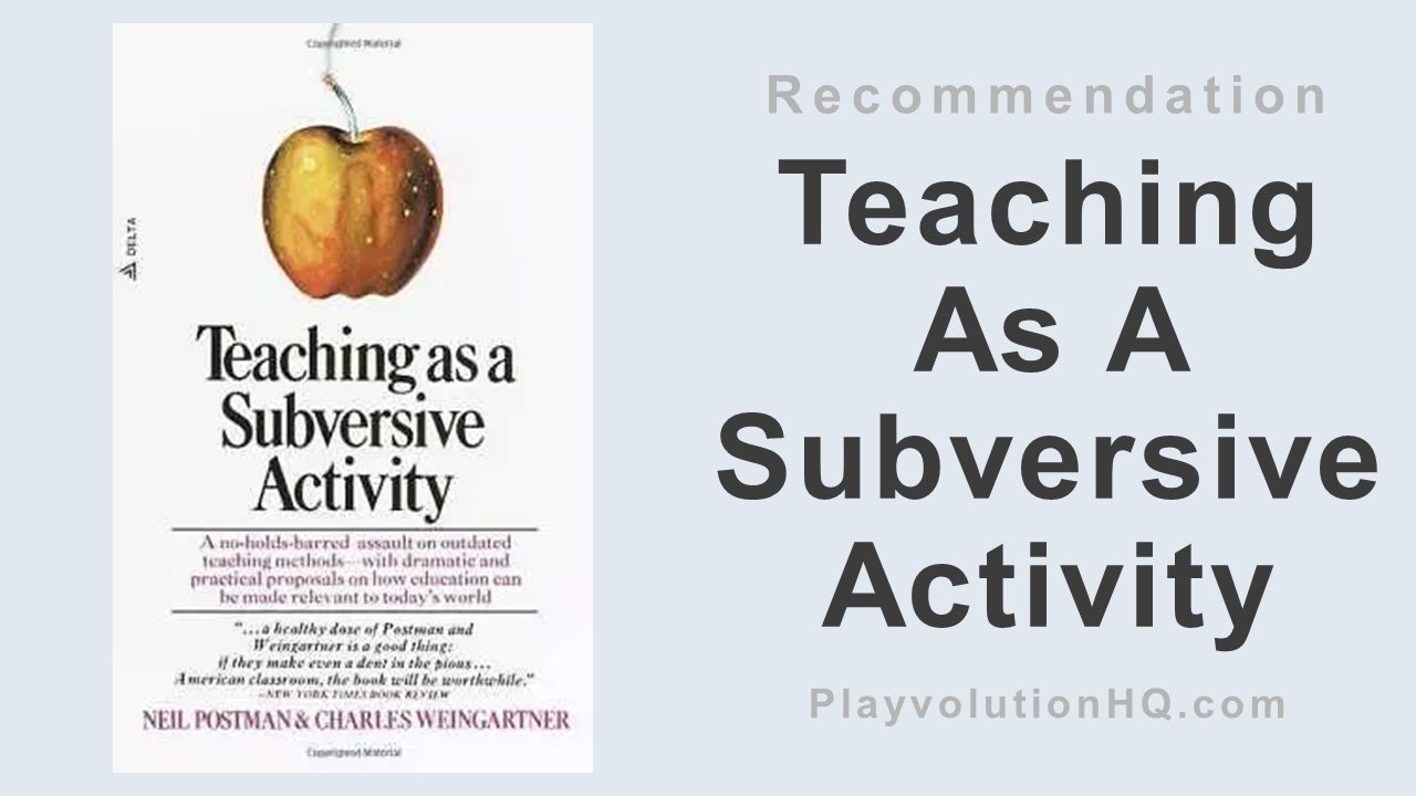 Teaching As A Subversive Activity