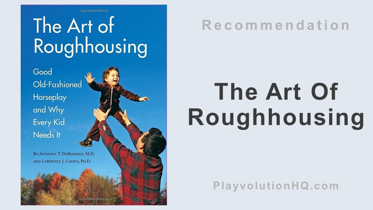 The Art Of Roughhousing