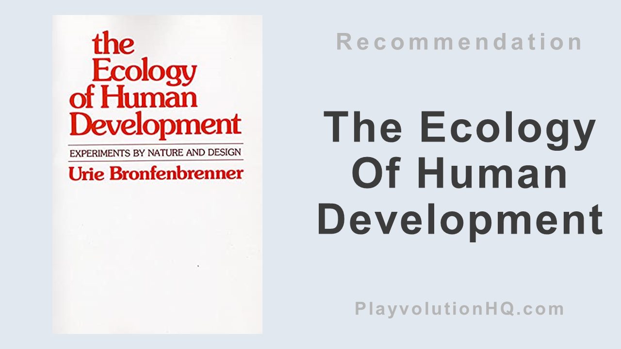 The Ecology Of Human Development: Experiments by Nature and Design