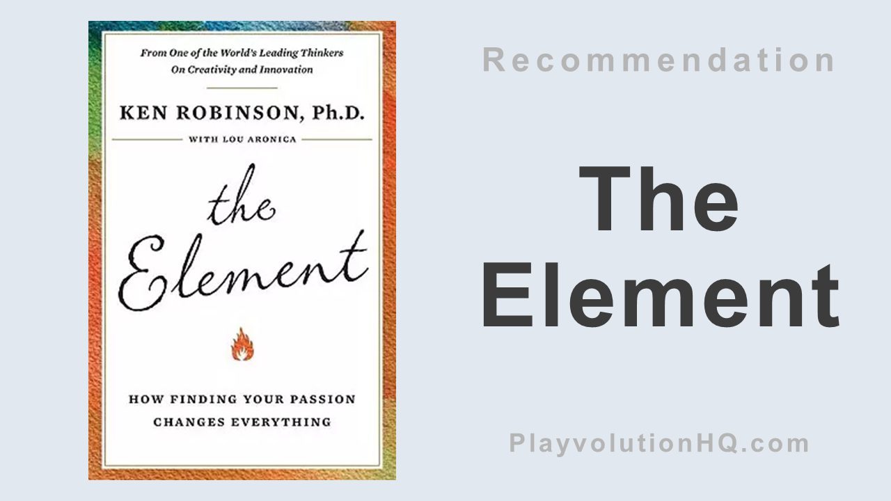 The Element: How Finding Your Passion Changes Everything