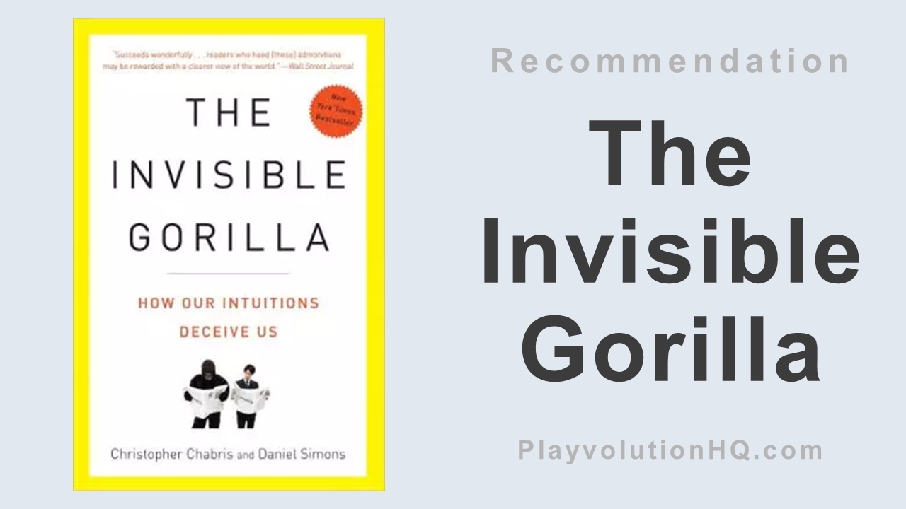 The Invisible Gorilla: How Our Intuitions Deceive Us