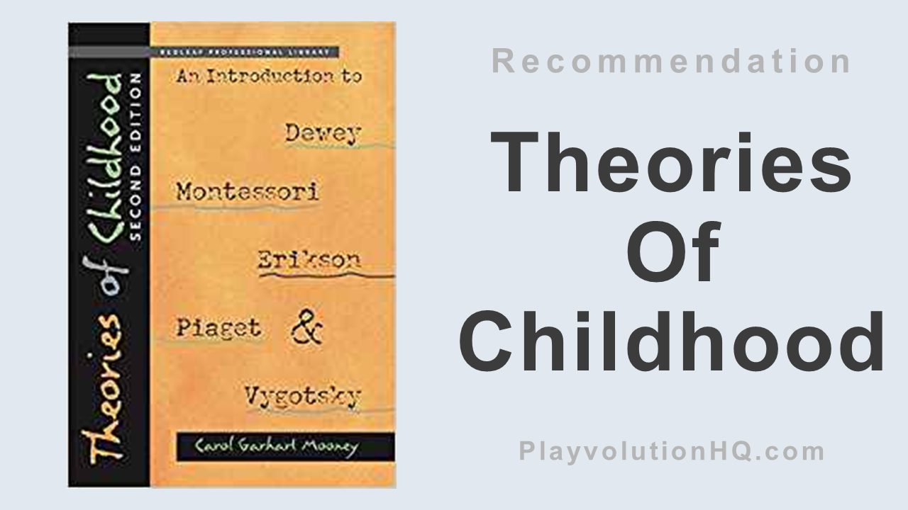Theories Of Childhood: An Introduction to Dewey, Montessori, Erikson, Piaget & Vygotsky