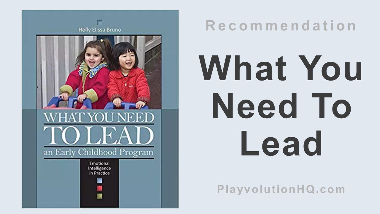 What You Need to Lead: An Early Childhood Program- Emotional Intelligence in Practice