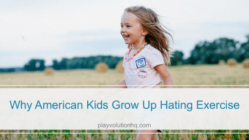 Why American Kids Grow Up Hating Exercise