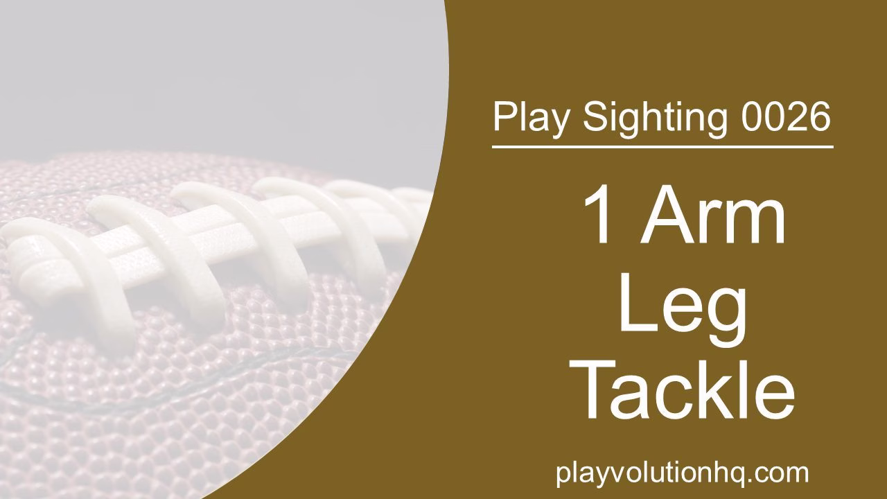 1 Arm Leg Tackle | Play Sighting 0026