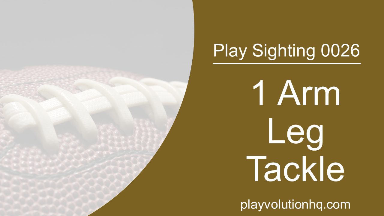 1 Arm Leg Tackle | Play Sighting 0026