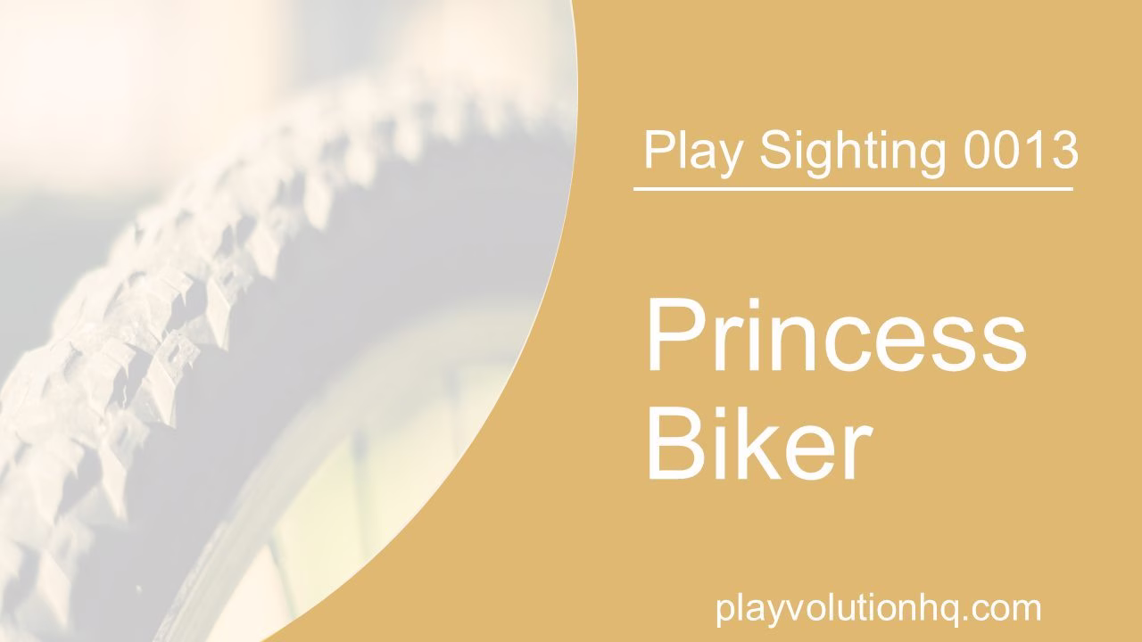 Princess Biker | Play Sighting 0013