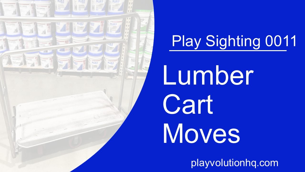 Lumber Cart Moves | Play Sighting 0011