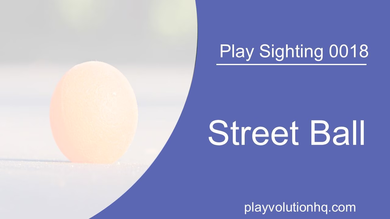 Street Ball | Play Sighting 0018