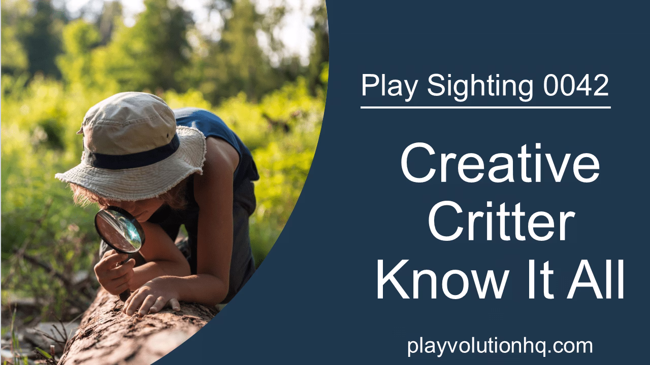 Creative Critter Know It All | Play Sighting 0042