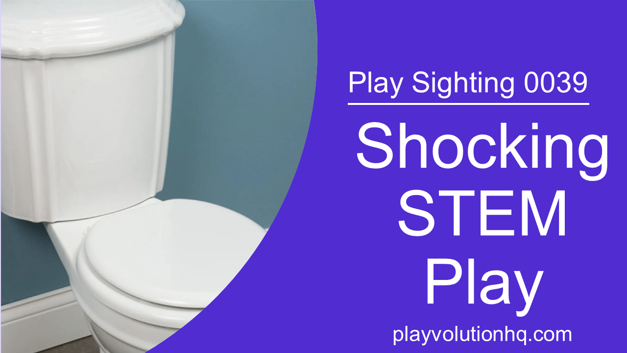 Shocking STEM Play | Play Sighting 0039