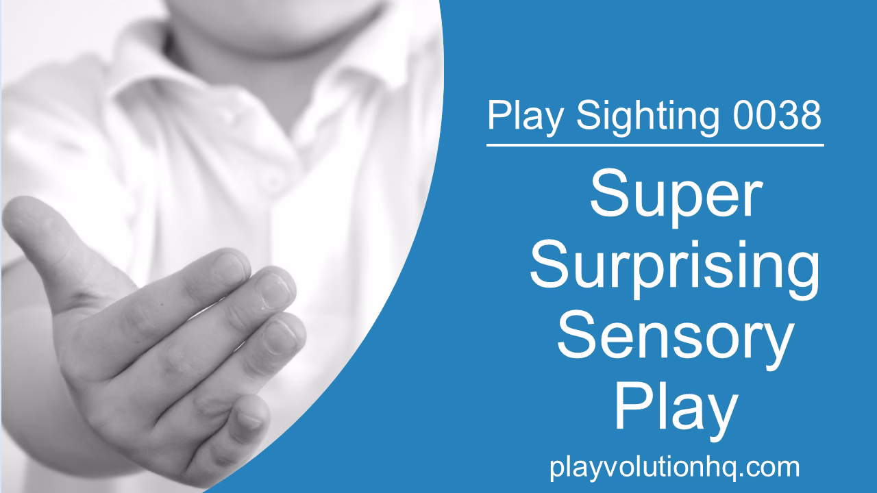 Super Surprising Sensory Play | Play Sighting 0038