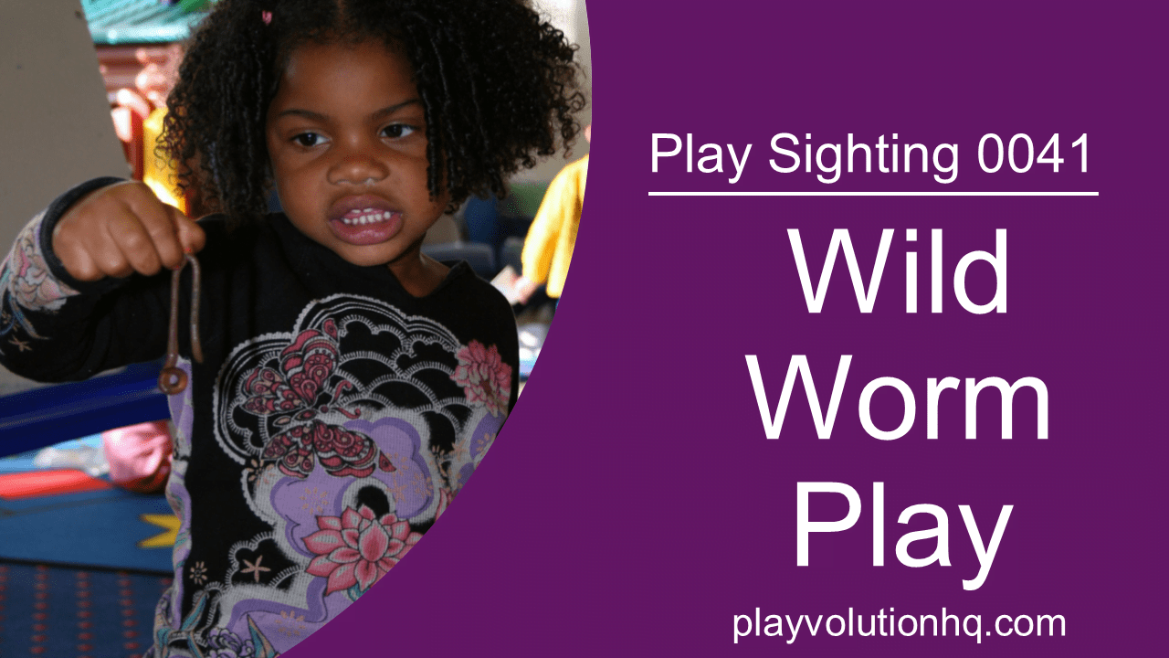 Wild Worm Play | Play Sighting 0041