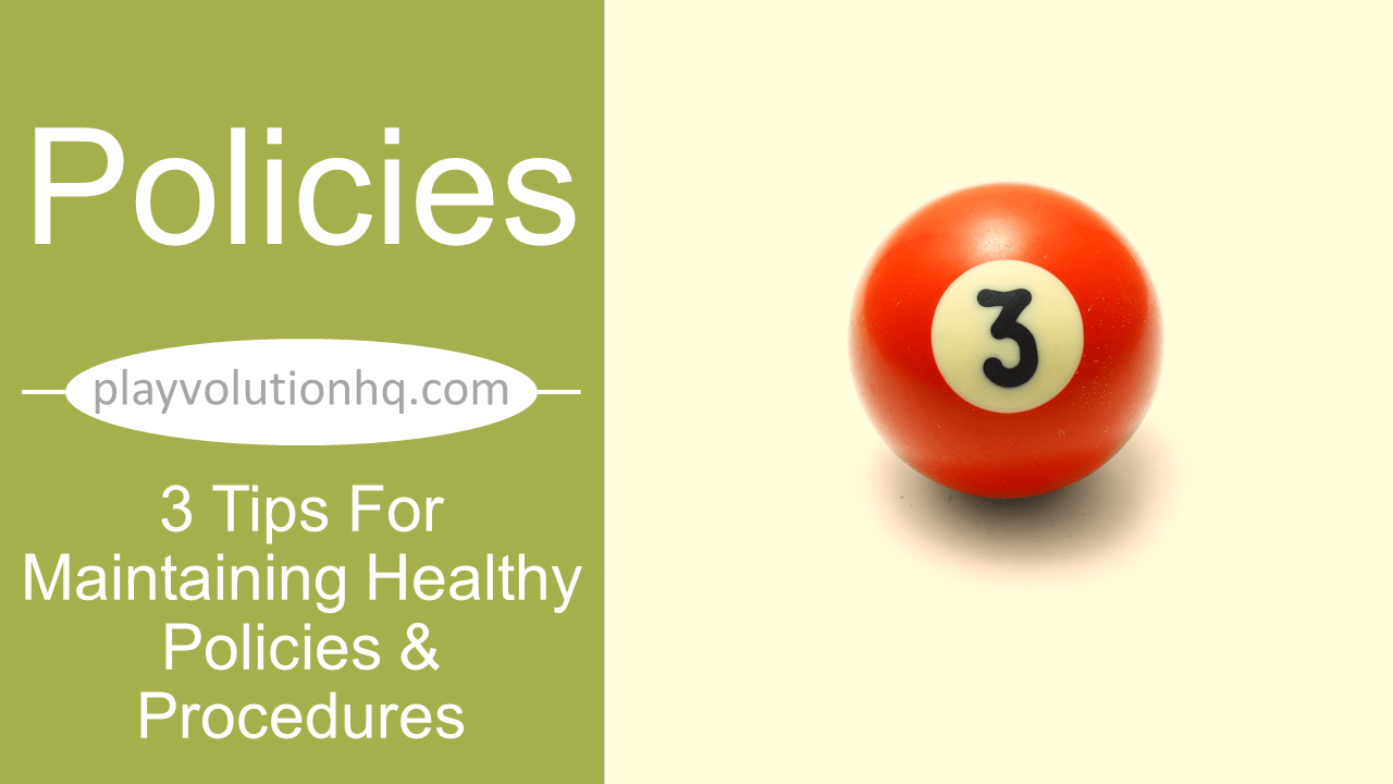 3 Tips For Maintaining Healthy Policies And Procedures