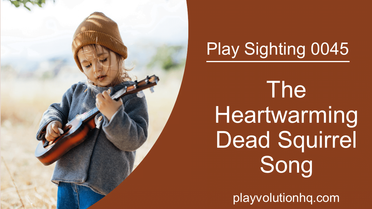 The Heartwarming Dead Squirrel Song | Play Sighting 0045