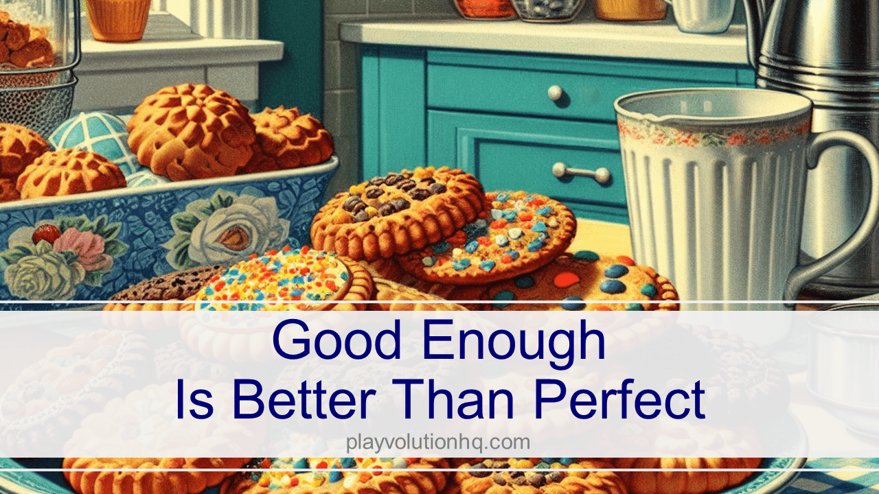 Good Enough Is Better Than Perfect