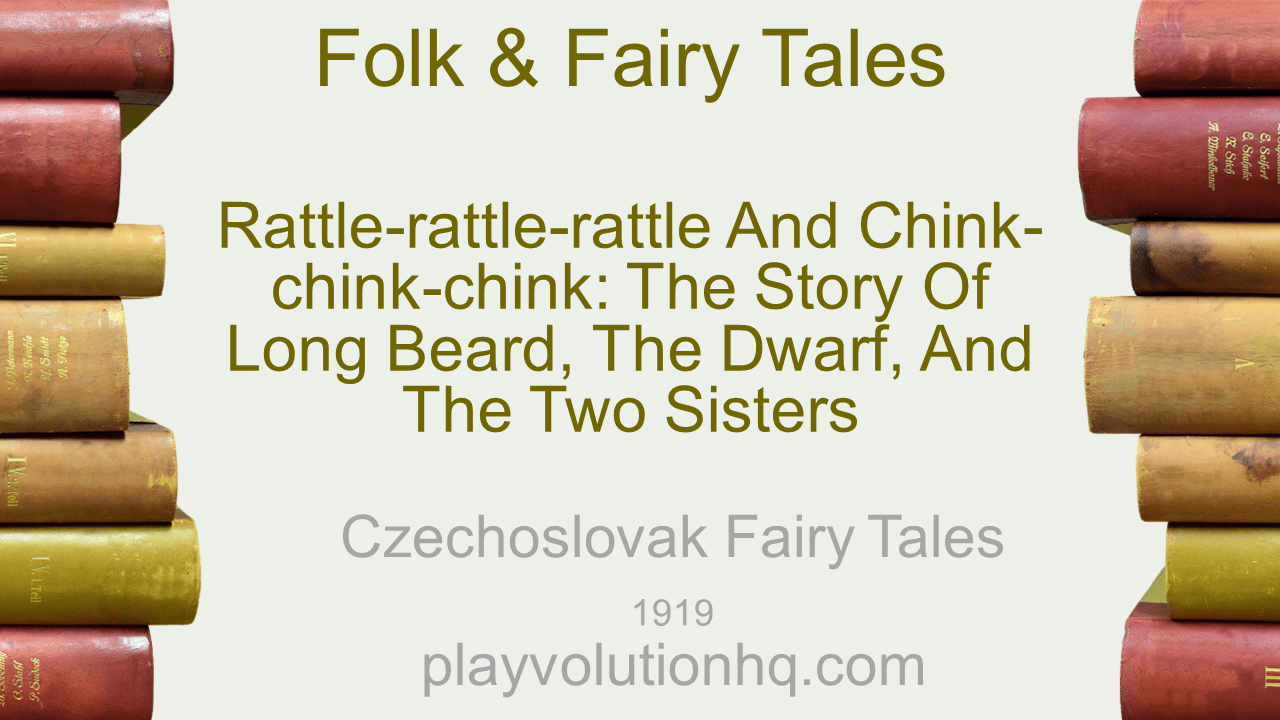 Rattle-Rattle-Rattle and Chink-Chink-Chink: The Story of Long Beard, the Dwarf, and the Two Sisters