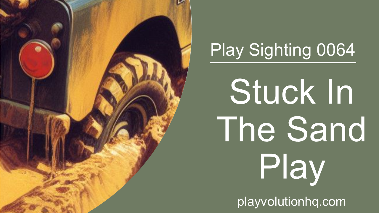 Stuck In The Sand Play | Play Sighting 0064