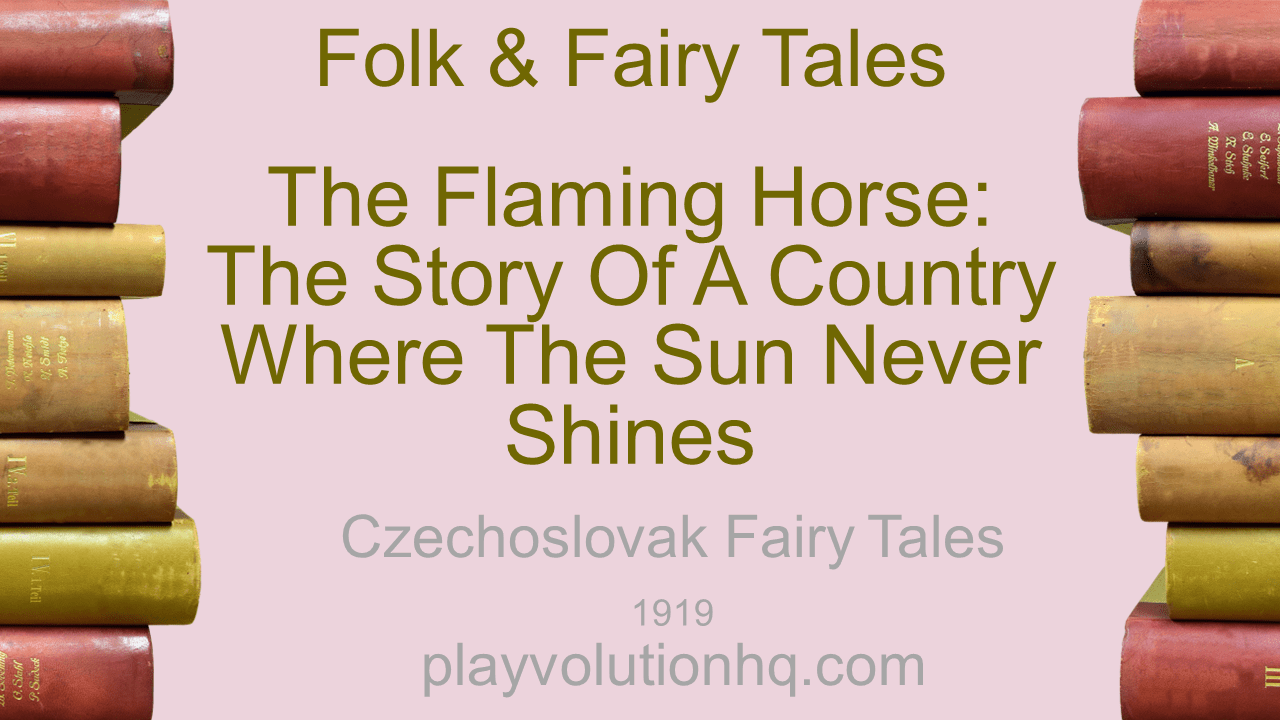 The Flaming Horse: The Story of a Country Where the Sun Never Shines