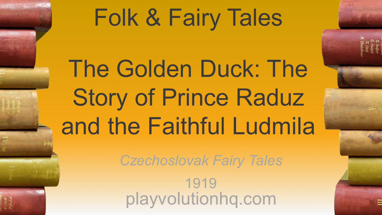 The Golden Duck: The Story of Prince Raduz and the Faithful Ludmila