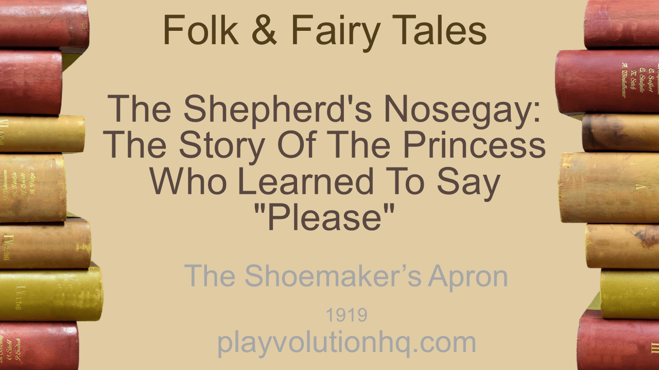 The Shepherd’s Nosegay: The Story of the Princess Who Learned to say “Please”