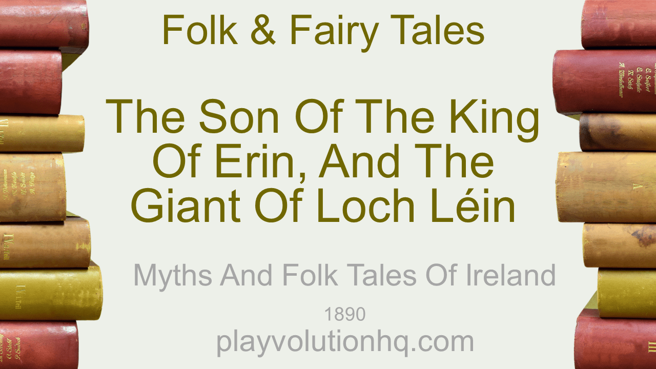 The Son of the King of Erin, and the Giant of Loch Léin