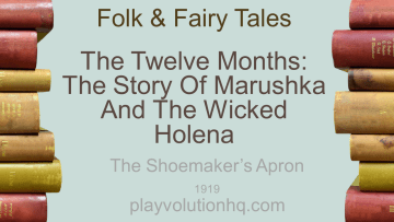 The Twelve Months: The Story of Marushka and the Wicked Holena