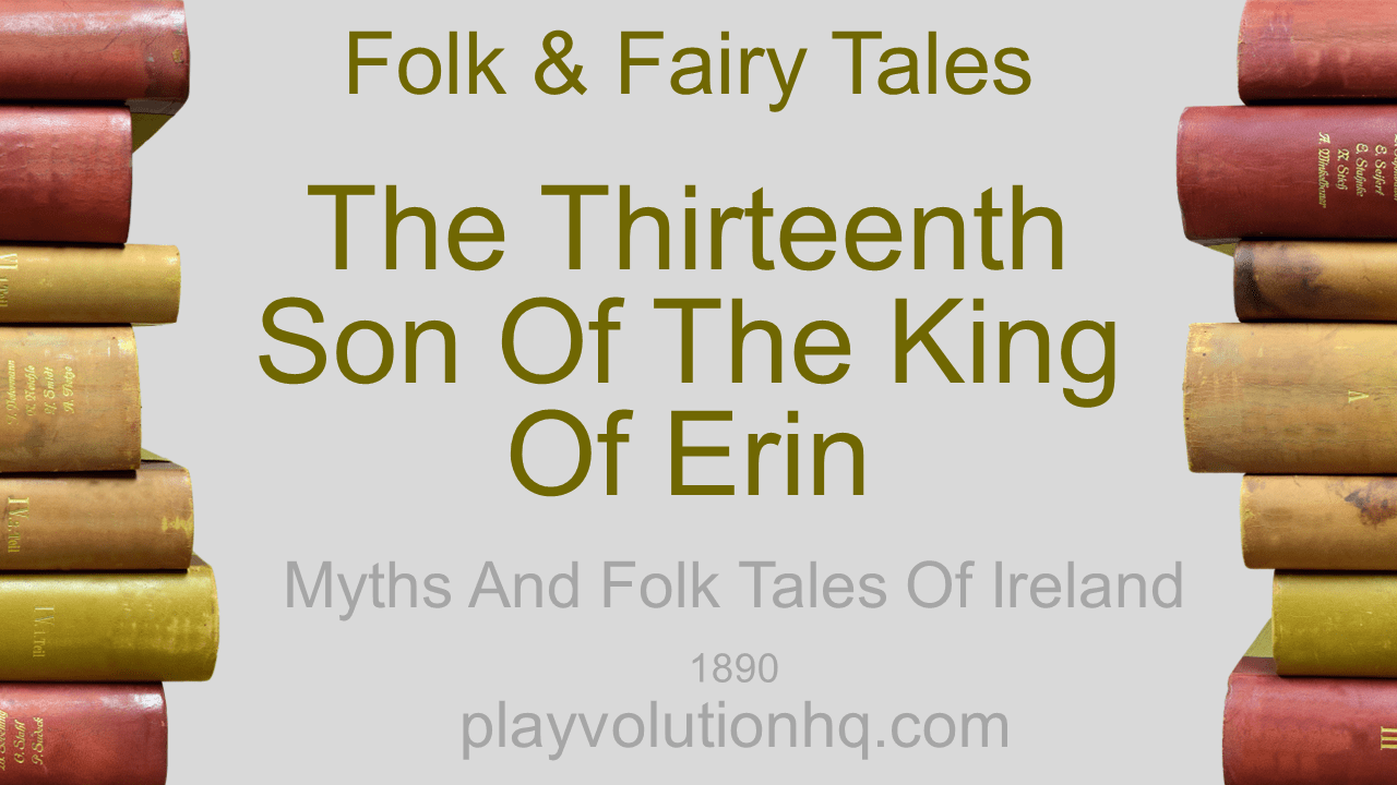 The thirteenth Son of the King of Erin