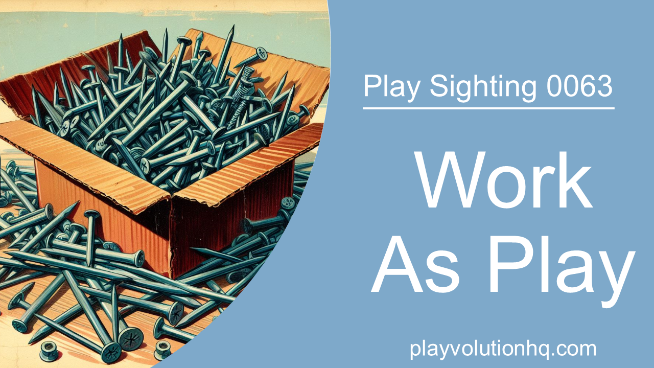 Work As Play | Play Sighting 0063