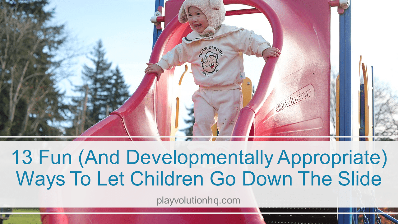 13 Fun (And Developmentally Appropriate) Ways To Let Children Go Down The Slide