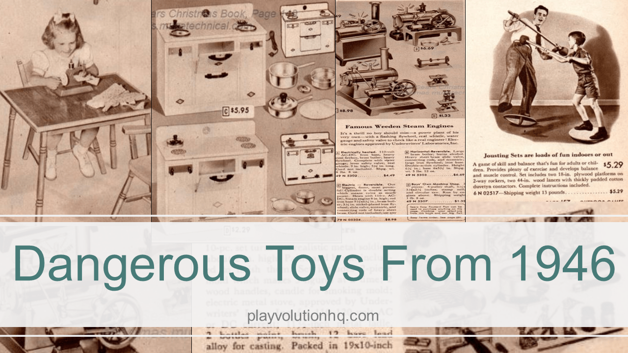 Dangerous Toys From 1946