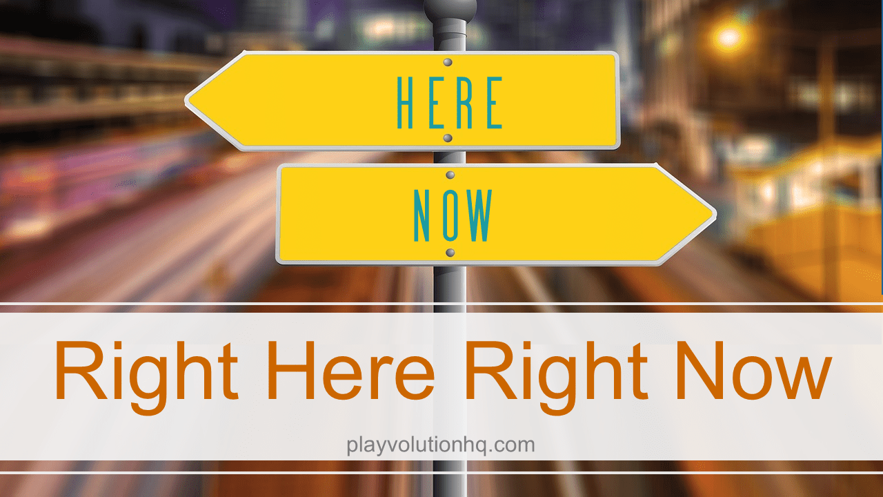 Right Here Right Now | Core Value 2