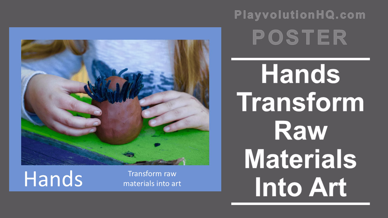 Hands Transform Raw Materials Into Art Poster