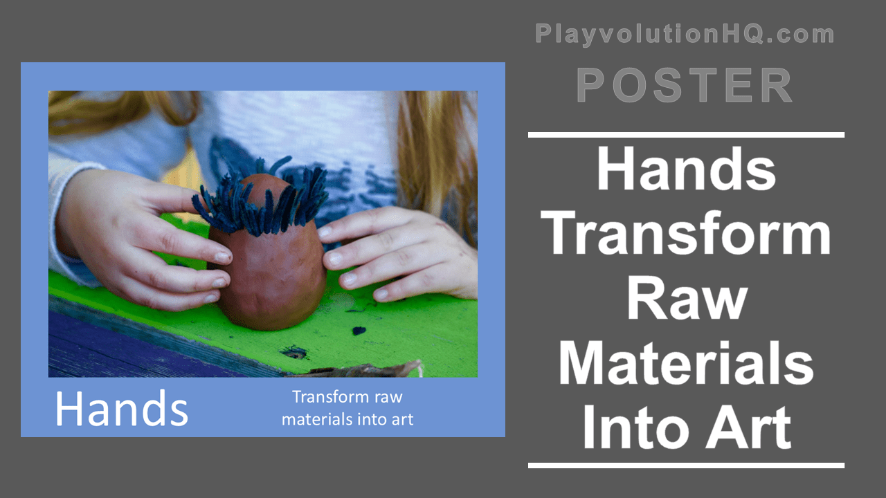 Hands Transform Raw Materials Into Art Poster