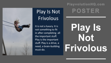 Play Is Not Frivolous