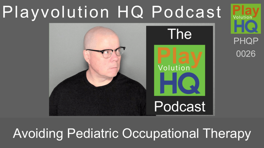 Avoiding Pediatric Occupational Therapy