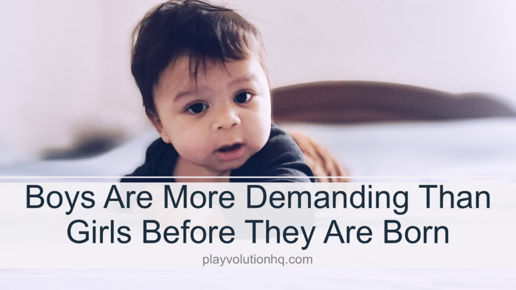 Boys are more demanding than girls before they are born