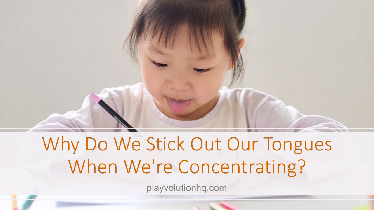Why do we stick out our tongues when we’re concentrating?