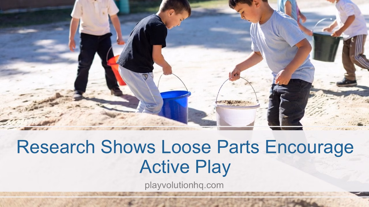 Research Shows Loose Parts Encourage Active Play