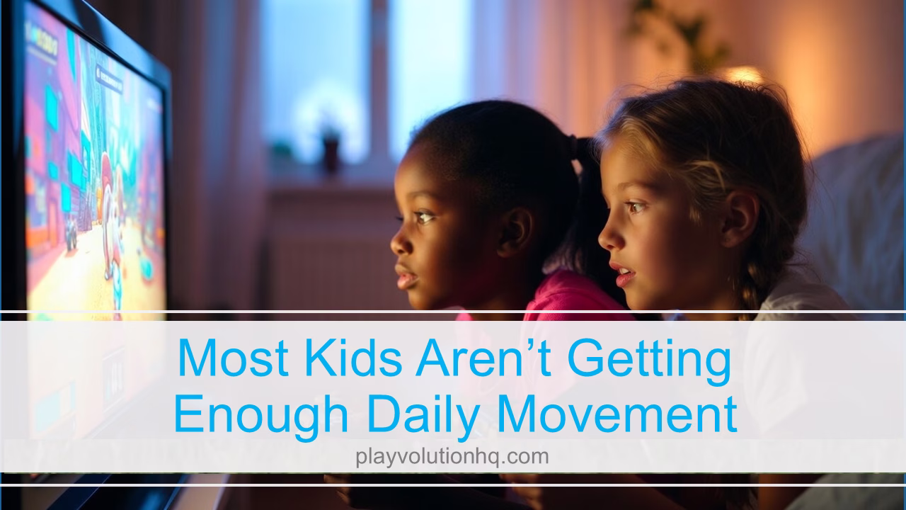 Most Kids Aren’t Getting Enough Daily Movement